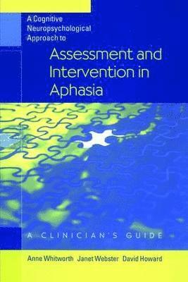 A Cognitive Neuropsychological Approach to Assessment and Intervention in Aphasia 1