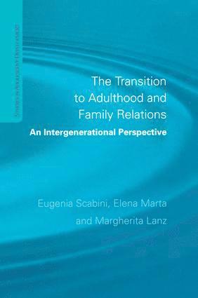 Eugenia Scabini, Elena Marta, Margherita Lanz, Eugenia (the Catholic University of Milan) Scabini, Elena (The Catholic University of Milan) Marta, Margherita (The Catholic University of Milan) Lanz - Transition to Adulthood and Family Relations, Häftad