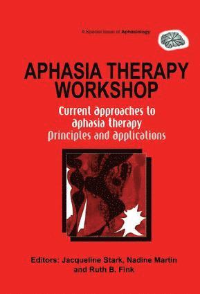 Aphasia Therapy Workshop: Current Approaches to Aphasia Therapy - Principles and Applications 1