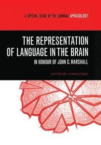 bokomslag The Representation of Language in the Brain: In Honour of John C. Marshall