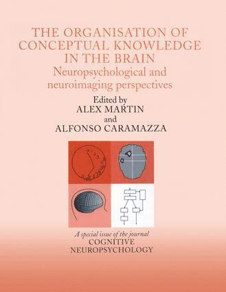 Alfonso Caramazza, Alex Martin - Organisation of Conceptual Knowledge in the Brain: Neuropsychological and Neuroimaging Perspectives, Häftad