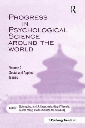 Qicheng Jing, Mark R. Rosenzweig - Progress in Psychological Science Around the World. Volume 2: Social and Applied Issues, Häftad
