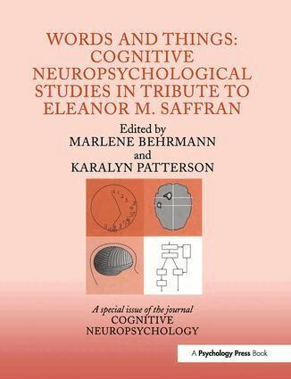 Marlene Behrmann, Karalyn Patterson - Words and Things: Cognitive Neuropsychological Studies in Tribute to Eleanor M. Saffran, Häftad