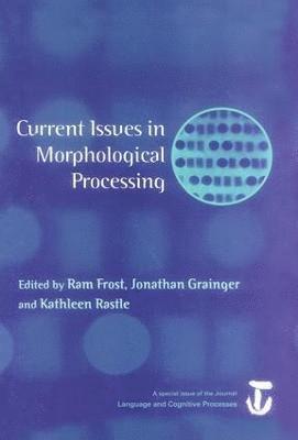 bokomslag Current Issues in Morphological Processing