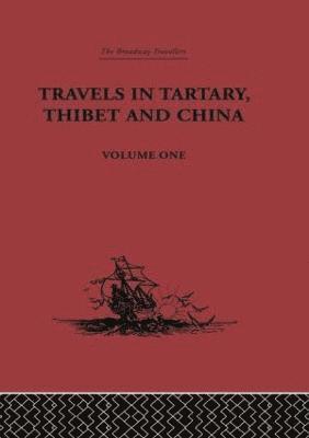 Gabet, Huc, Paul Pelliot - Travels in Tartary, Thibet and China, Volume One, Häftad