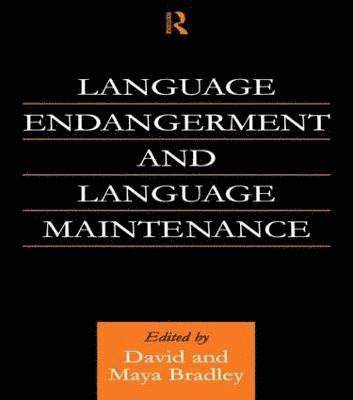 Language Endangerment and Language Maintenance 1