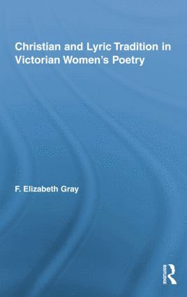 bokomslag Christian and Lyric Tradition in Victorian Women's Poetry