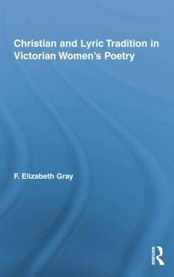 Christian and Lyric Tradition in Victorian Women's Poetry 1