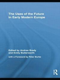 bokomslag The Uses of the Future in Early Modern Europe