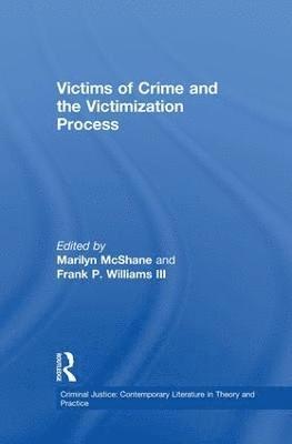 Victims of Crime and the Victimization Process 1