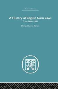 bokomslag History of English Corn Laws, A