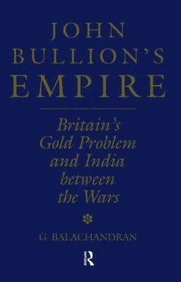 G. Balachandran - John Bullion's Empire, Häftad