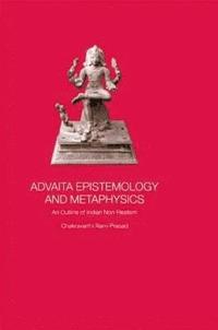 bokomslag Advaita Epistemology and Metaphysics
