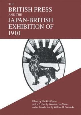 bokomslag The British Press and the Japan-British Exhibition of 1910