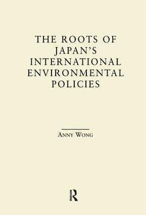 Anny Wong - Roots of Japan's Environmental Policies, Häftad