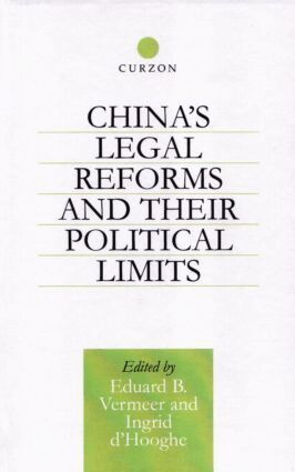 Ingrid Hooghe, Eduard B. Vermeer - China's Legal Reforms and Their Political Limits, Häftad