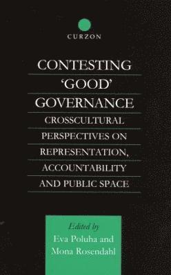 Contesting 'Good' Governance 1