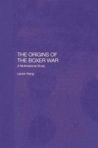 bokomslag The Origins of the Boxer War
