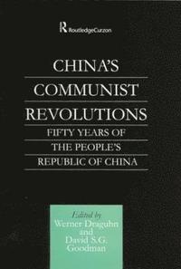 bokomslag China's Communist Revolutions