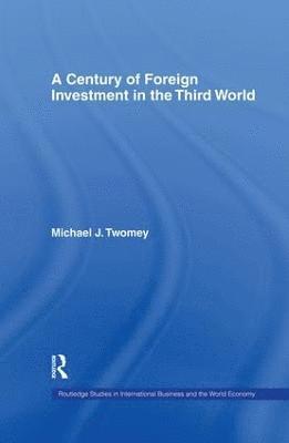 A Century of Foreign Investment in the Third World 1