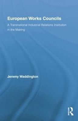 European Works Councils and Industrial Relations 1