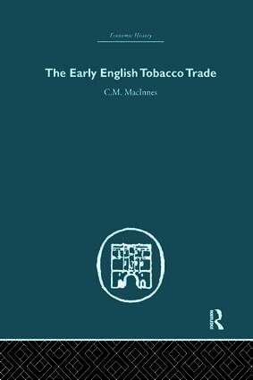 C.M Macinnes, C. M. MacInnes, C. M Macinnes - Early English Tobacco Trade, Häftad