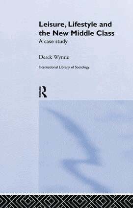 Derek Wynne - Leisure, Lifestyle and the New Middle Class, Häftad