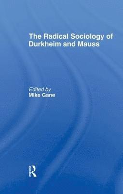 Radical Sociology of Durkheim and Mauss 1