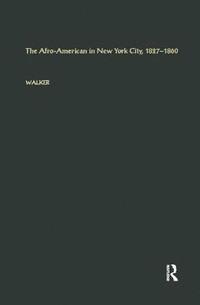 bokomslag The Afro-American in New York City, 1827-1860