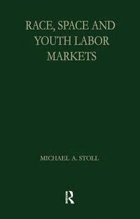 bokomslag Race, Space and Youth Labor Markets