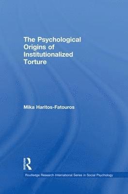 bokomslag The Psychological Origins of Institutionalized Torture