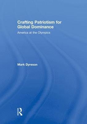 Crafting Patriotism for Global Dominance 1