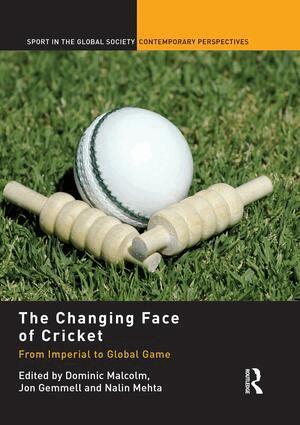 Dominic Malcolm, Jon Gemmell, Nalin Mehta - Changing Face of Cricket, Häftad