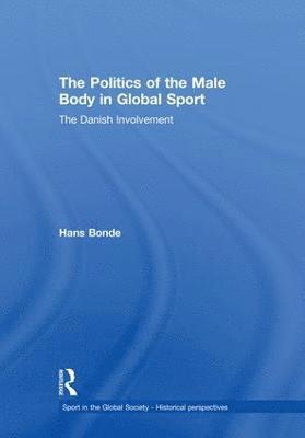 The Politics of the Male Body in Global Sport 1
