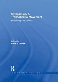 bokomslag Gymnastics, a Transatlantic Movement