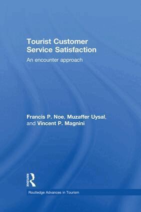 Francis Noe, Muzaffer Uysal, Vincent Magnini - Tourist Customer Service Satisfaction, Häftad