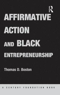 bokomslag Affirmative Action and Black Entrepreneurship