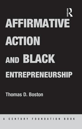 Thomas D Boston - Affirmative Action and Black Entrepreneurship, Häftad