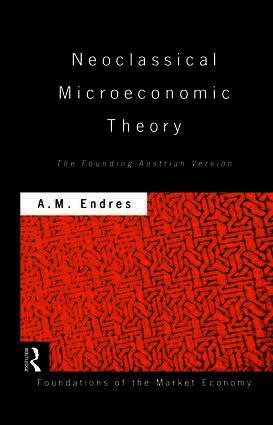 Anthony Endres - Neoclassical Microeconomic Theory, Häftad