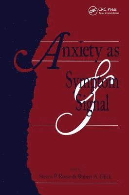 Anxiety as Symptom and Signal 1