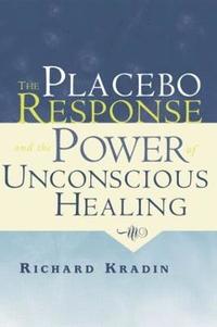 bokomslag The Placebo Response and the Power of Unconscious Healing