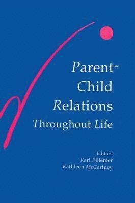 Parent-child Relations Throughout Life 1