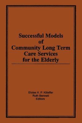 bokomslag Successful Models of Community Long Term Care Services for the Elderly