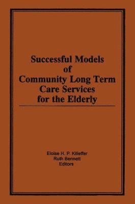 Successful Models of Community Long Term Care Services for the Elderly 1