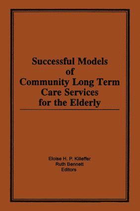 Successful Models of Community Long Term Care Services for the Elderly