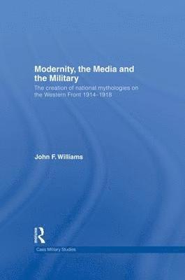 bokomslag Modernity, the Media and the Military