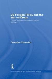 bokomslag US Foreign Policy and the War on Drugs