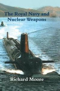 bokomslag The Royal Navy and Nuclear Weapons