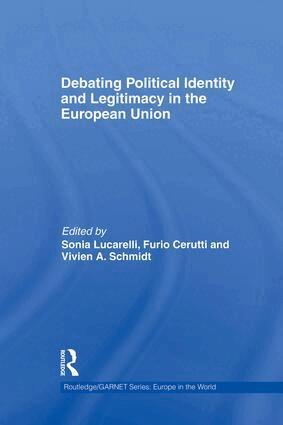 Sonia Lucarelli, Furio Cerutti - Debating Political Identity and Legitimacy in the European Union, Häftad