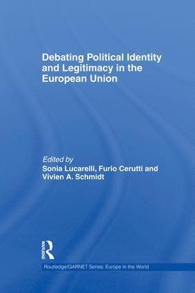 Sonia Lucarelli, Furio Cerutti - Debating Political Identity and Legitimacy in the European Union, Häftad